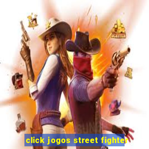 click jogos street fighter